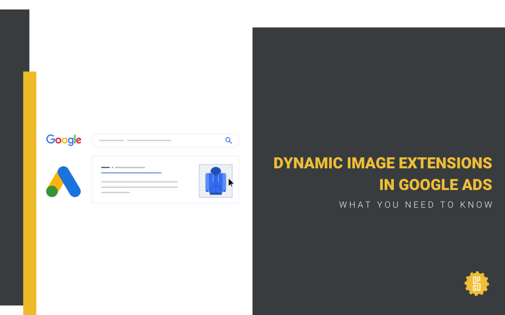 NEW DYNAMIC IMAGE EXTENSIONS IN GOOGLE ADS: WHAT YOU NEED TO KNOW